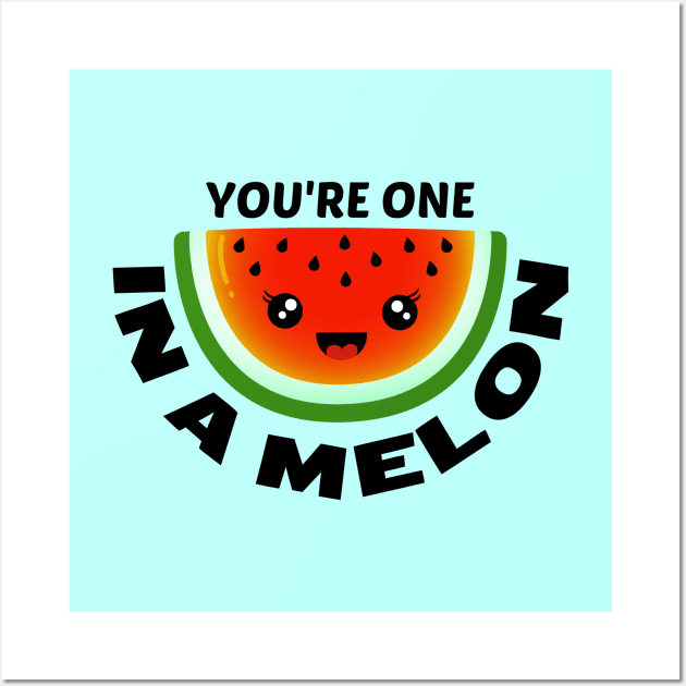 You're One In A Melon - Watermelon Pun Wall Art by Allthingspunny